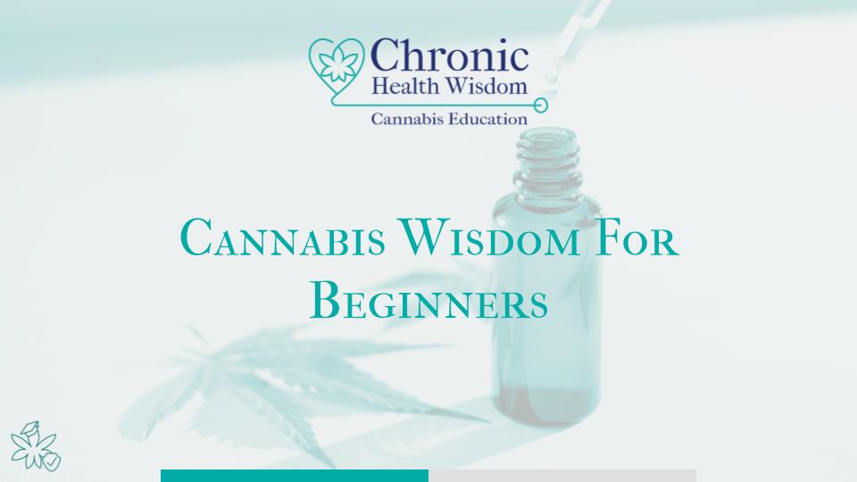 Welcome to Cannabis Wisdom For Beginners
